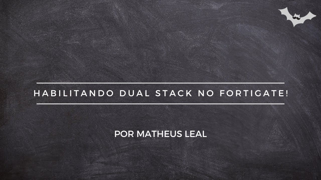HABILITANDO DUAL STACK NO FORTIGATE!