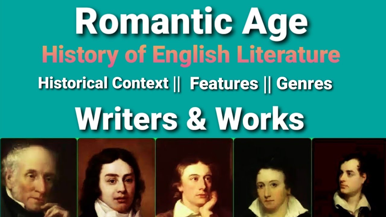 The Romantic Age || Historical Context || Features || Literary Genres || Writers and Works