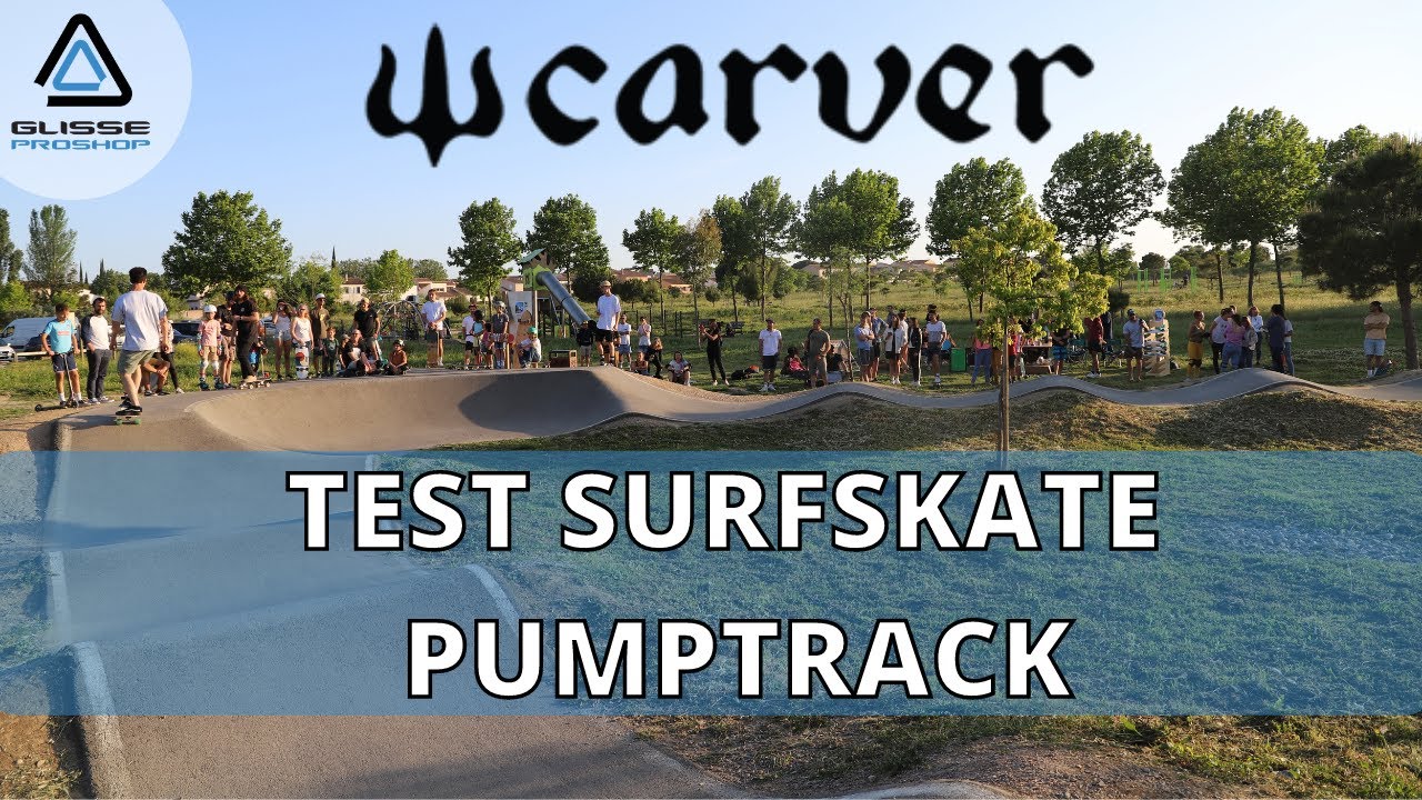 Test SURFSKATE CARVER Pumptrack