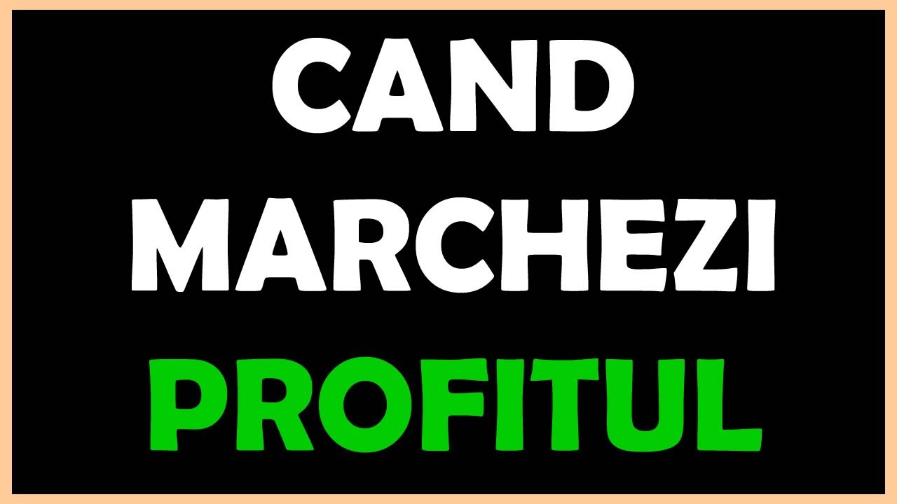 Cand sa marchezi profitul la bursa?