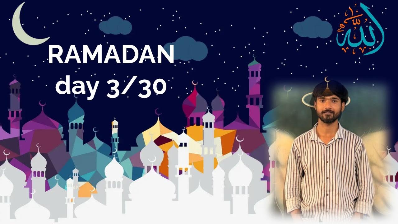 Third Day of ramadan 3/30 ￼third Roza 