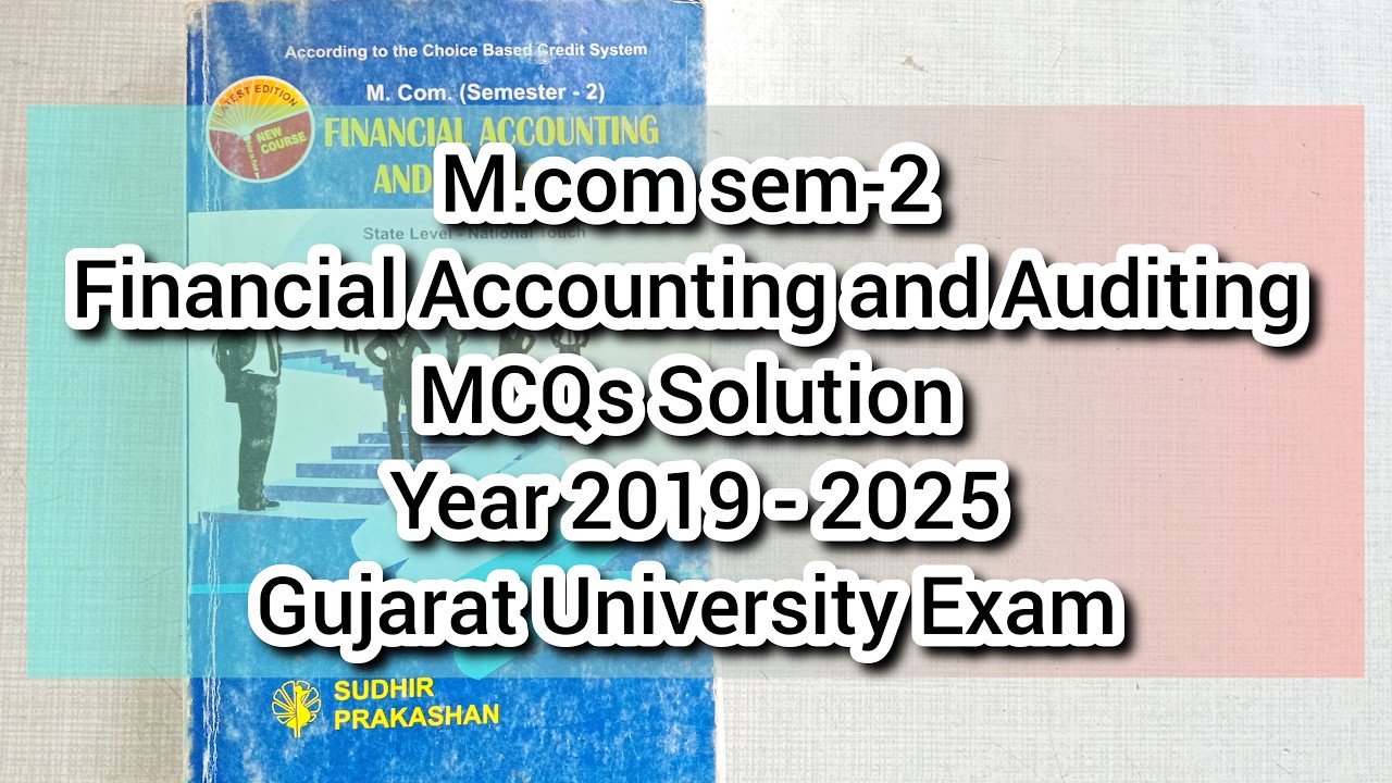 Financial Accounting and Auditing MCQs Solution | M.com sem 2 | Gujarat University Exam| 2019 - 2025