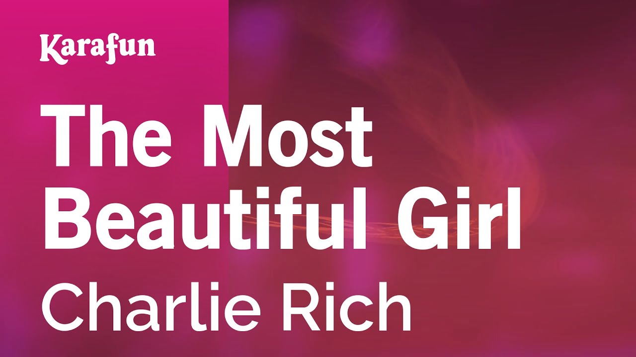 The Most Beautiful Girl - Charlie Rich | Karaoke Version | KaraFun