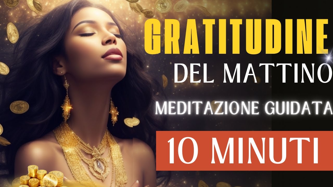 MEDITAZIONE DEL MATTINO DI GRATITUDINE PER ATTRARRE ABBONDANZA | Meditazione guidata di 10 MINUTI