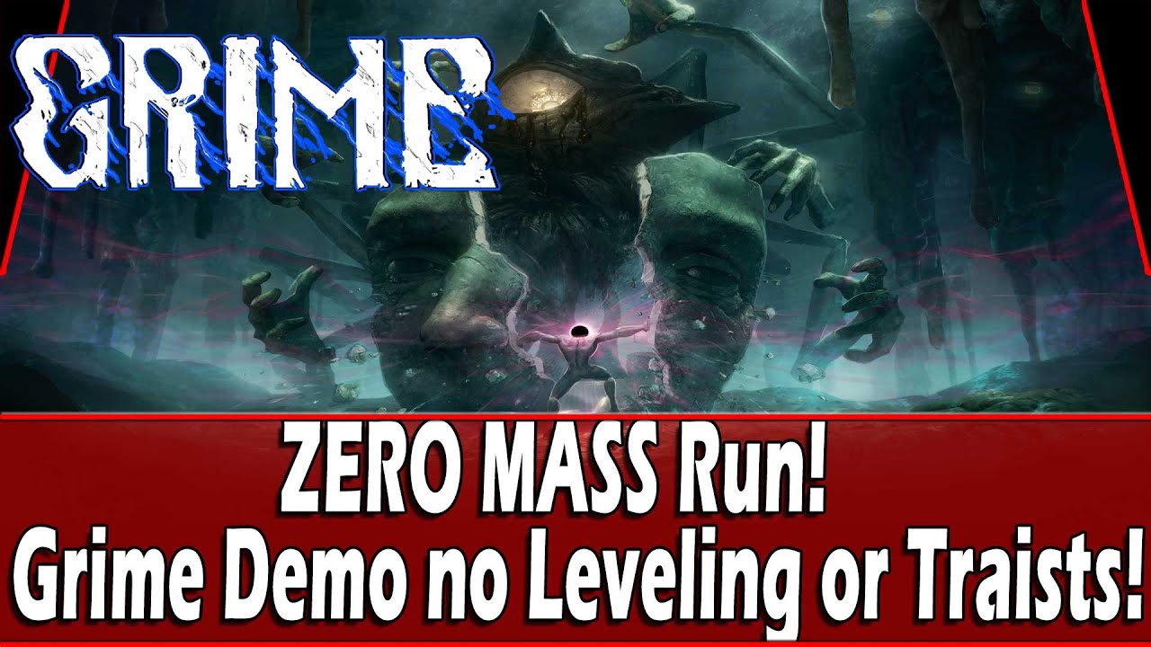 Grime Demo Mass Level 0 No Leveling