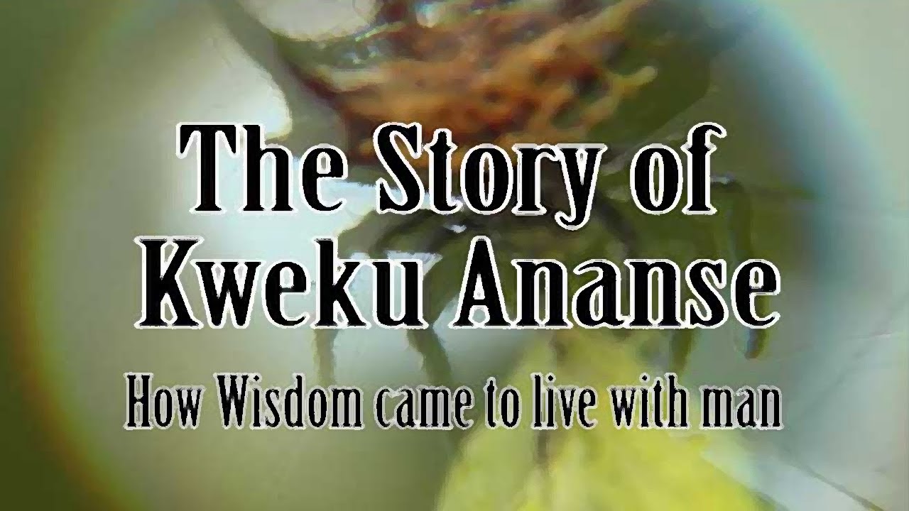 The Story of Kweku Ananse: How Wisdom came to live with Man