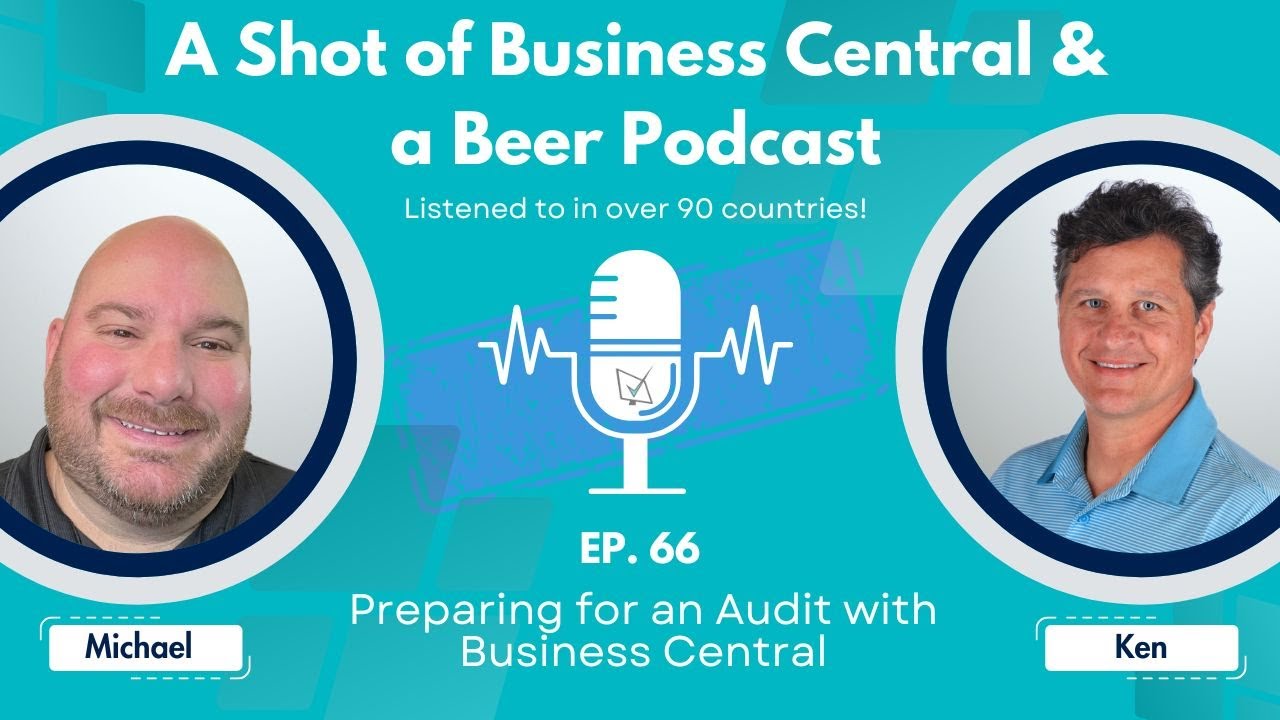 Master Audit Preparation with Microsoft Business Central | A Shot of Business Central and A Beer