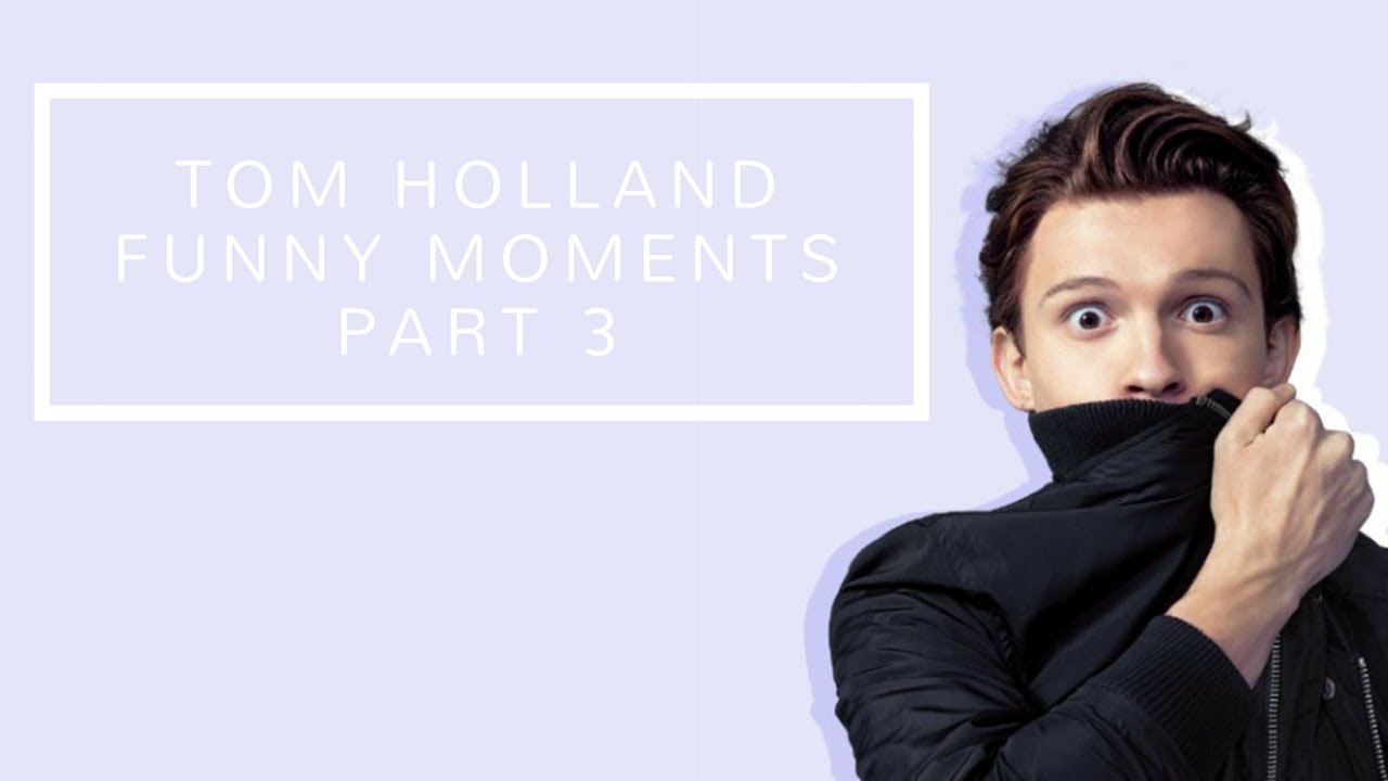Tom Holland Funny Moments | Part 3