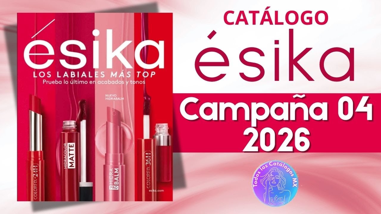 💄✨ ESIKA Campa&ntilde;a 04 M&eacute;xico | Estos Son los Labiales M&aacute;s TOP de 2026😍