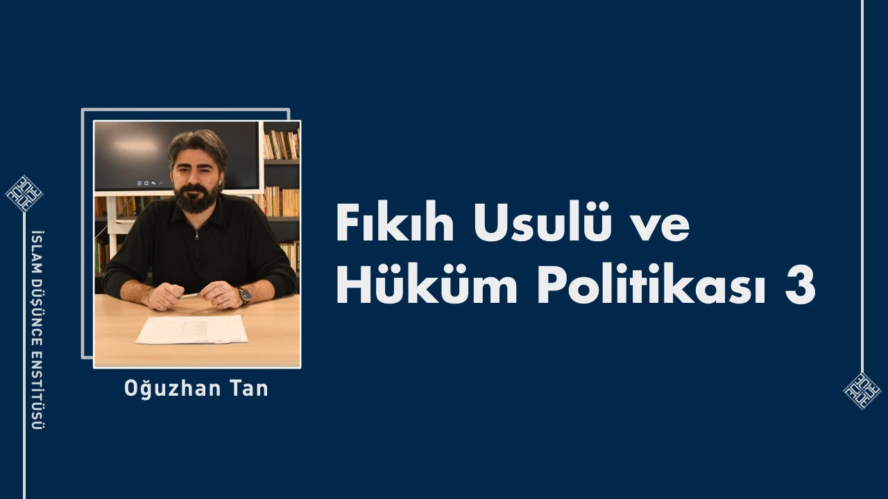 Oğuzhan Tan I Fıkıh Usulü ve Hüküm Politikası 3