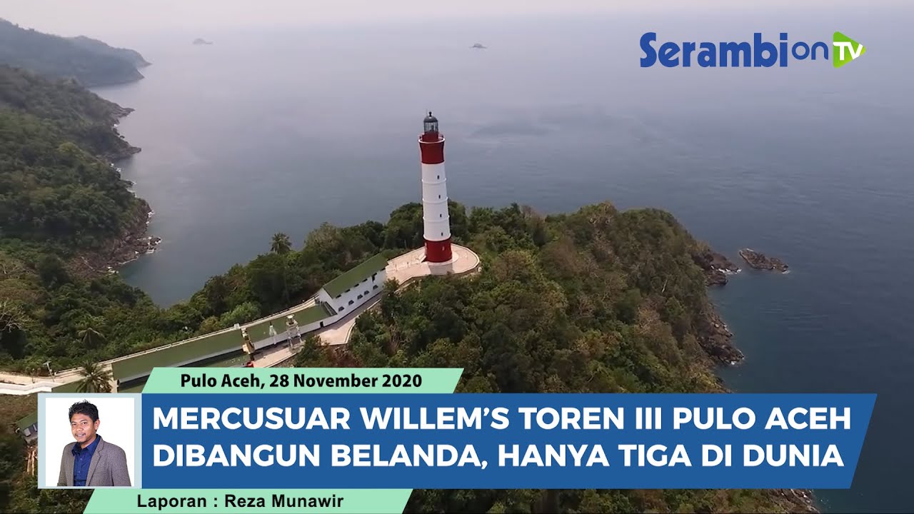 Mercusuar Willem's Toren III Pulo Aceh. Dibangun Belanda Hanya Tiga di Dunia