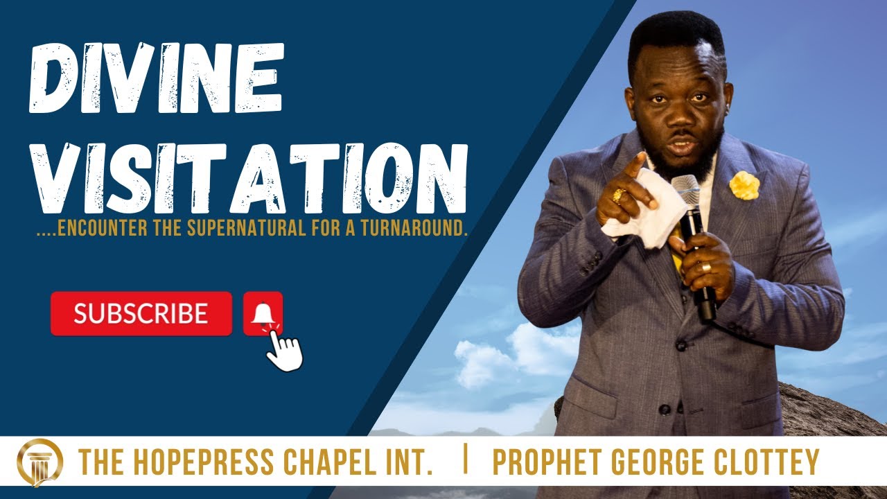 Divine Visitation - Prophet George Clottey