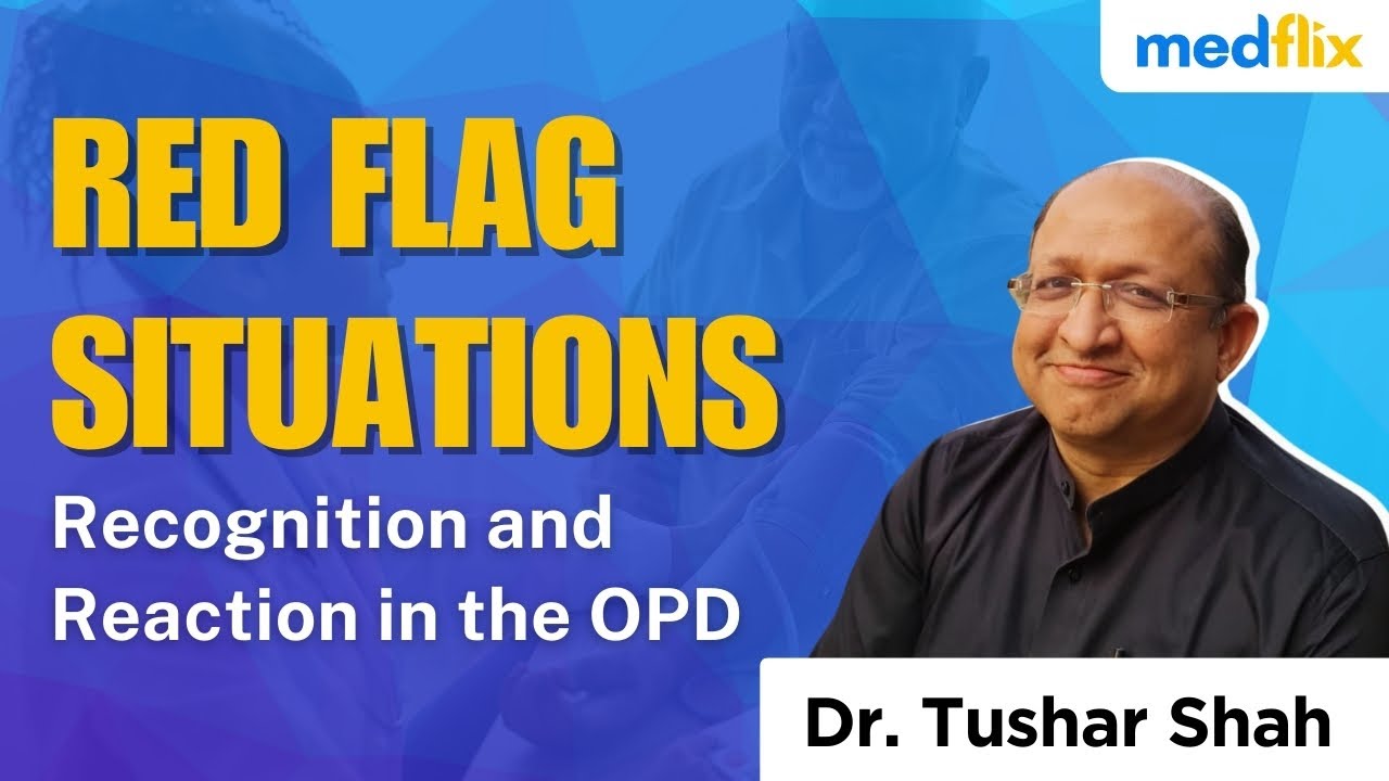 Red Flag Situations in the OPD: Early Recognition & Timely Action | Dr. Tushar Shah