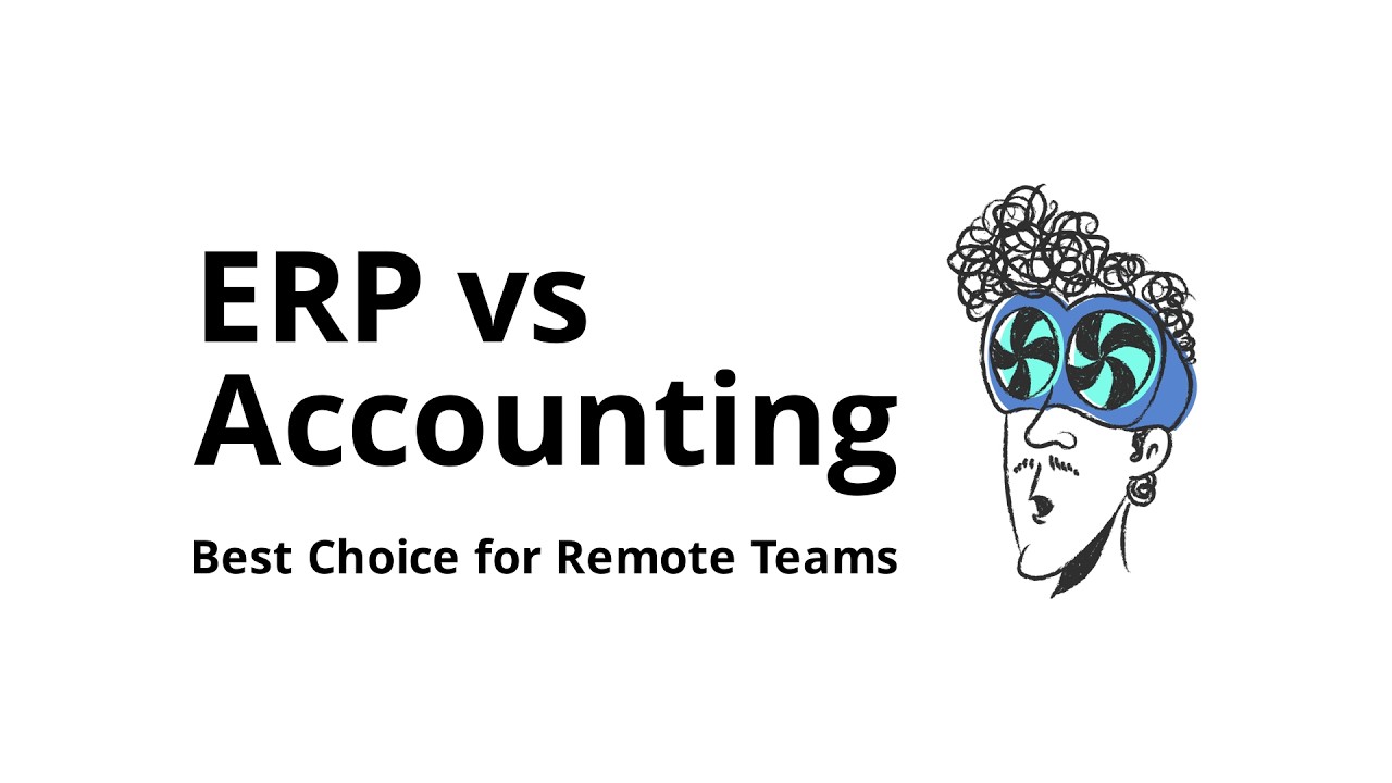 Which is better for remote teams: ERP software or accounting software?