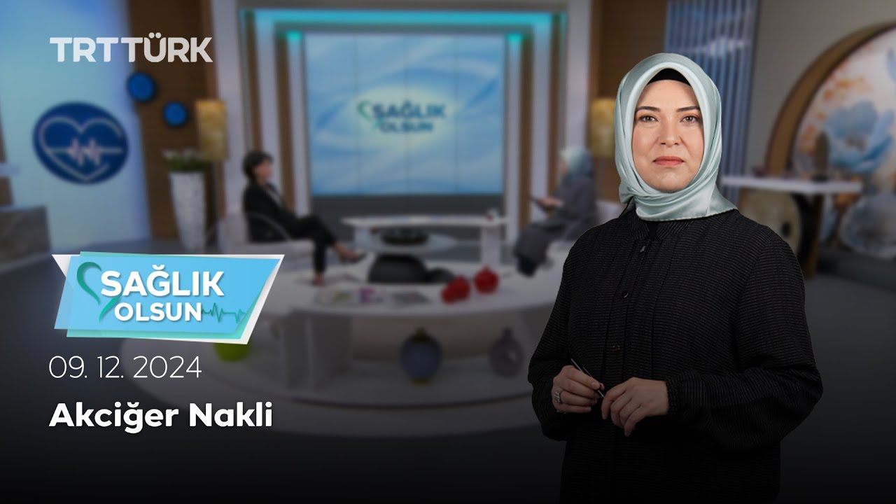 Akciğer Nakli | Sağlık Olsun - 09.12.2024