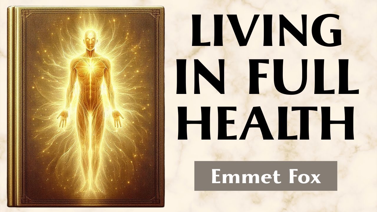 God In Every Cell - THE SECRET TO LIVING IN DIVINE HEALTH - Emmet Fox