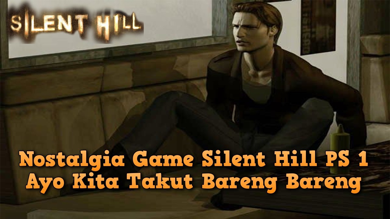 Nostalgia Silent Hill PS1 Indonesia 🔥 Ayo Kita Takut Bareng!