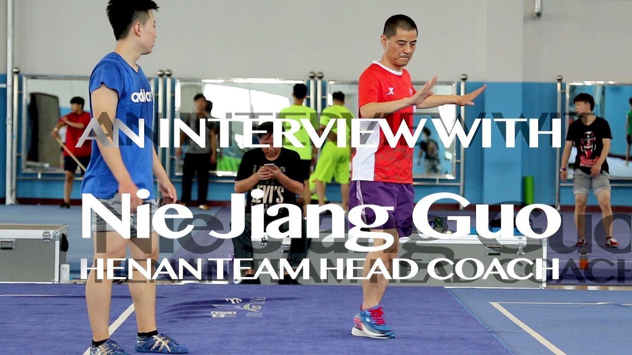Interview with the head taolu coach of the Henan Wushu Team, Nie Jiang Guo