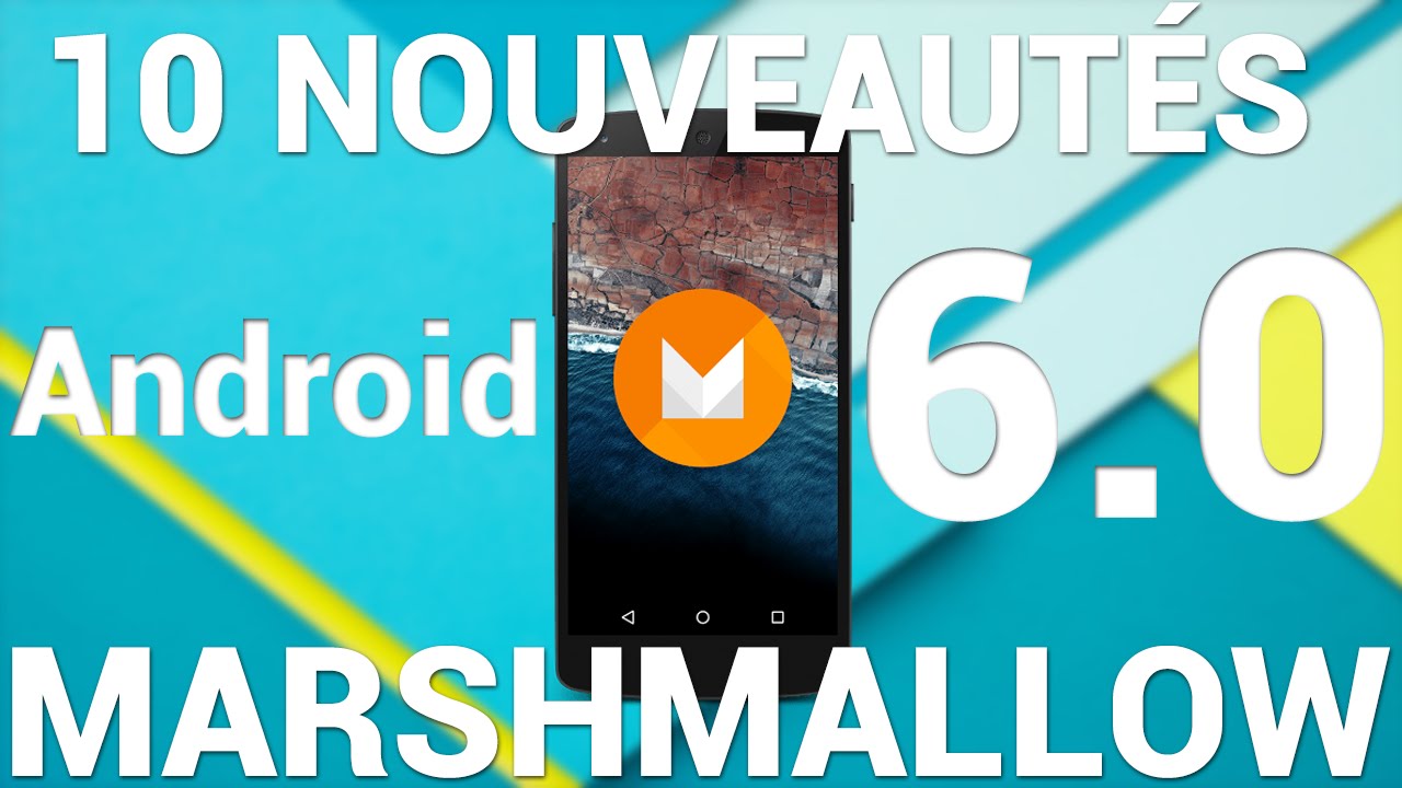 10 Nouveautés d'Android 6.0 Marshmallow