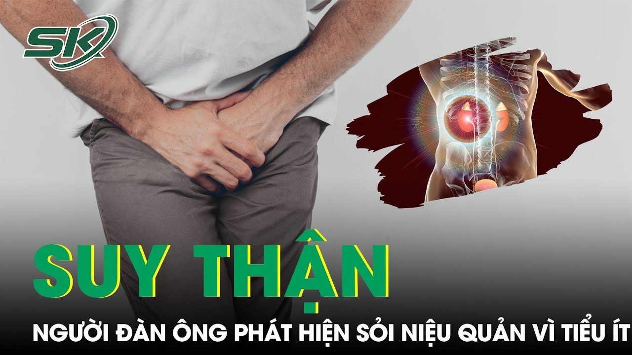 Ph&aacute;t Hiện Suy Thận Từ Triệu Chứng Thường Gặp Khi Đi Tiểu I SKDS