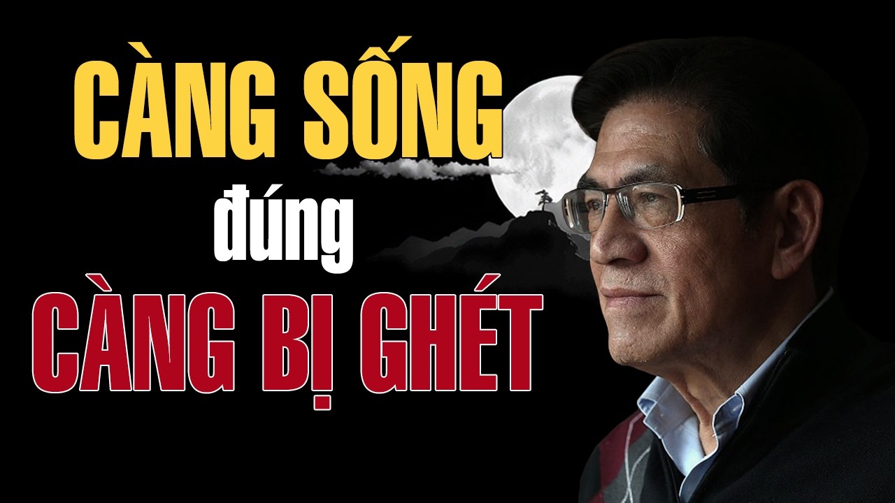 TRIẾT LÝ CỔ HỌC - Càng Sống Đúng Càng Dễ Bị Ghét, Vì Sao? | Giọng Đọc Nguyễn Ngọc Ngạn