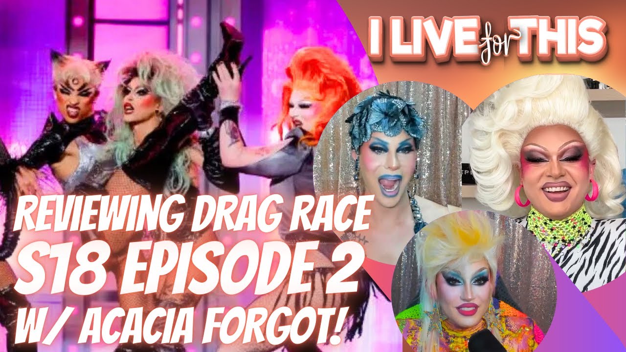 RPDR S18 E2 Review w/ Acacia Forgot! | I Live For This | Trinity the Tuck & Shontelle Sparkles