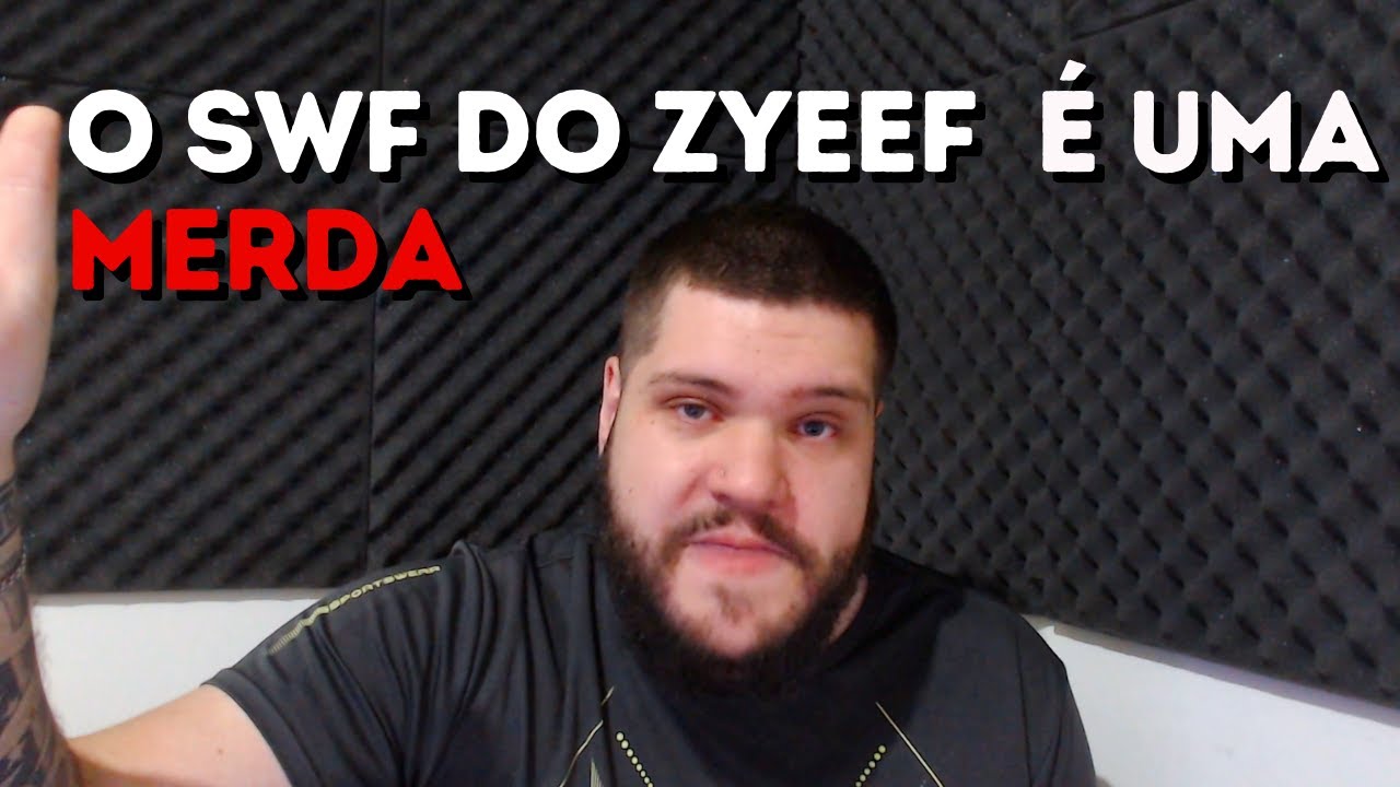 A SWF do ZYEEF é uma Merda, vocês venceram