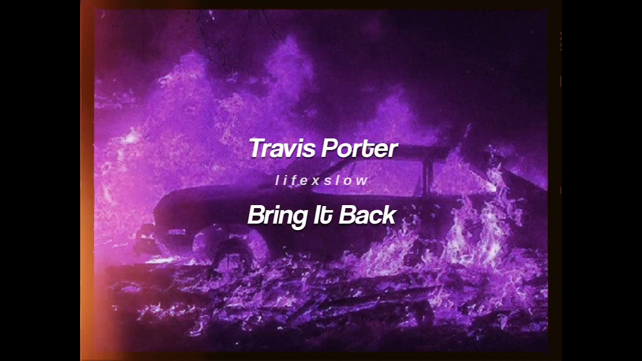 travis porter-bring it back *only best part* (slowed+looped+reverb)