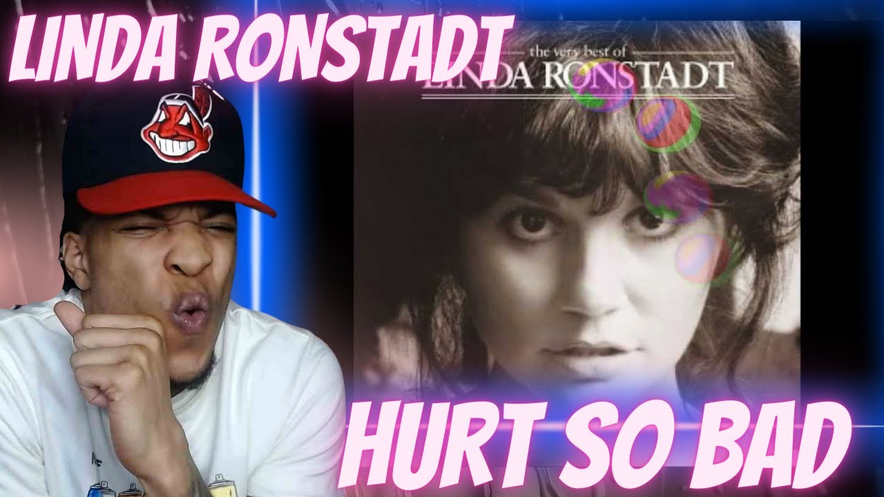 FIRST TIME HEARING | LINDA RONSTADT - HURT SO BAD | REACTION