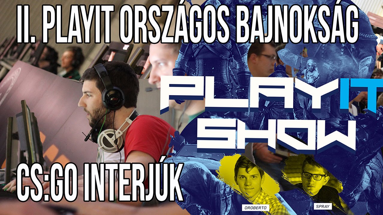 Counter-strike: Global offensive PlayIT OB II.- Interjúk