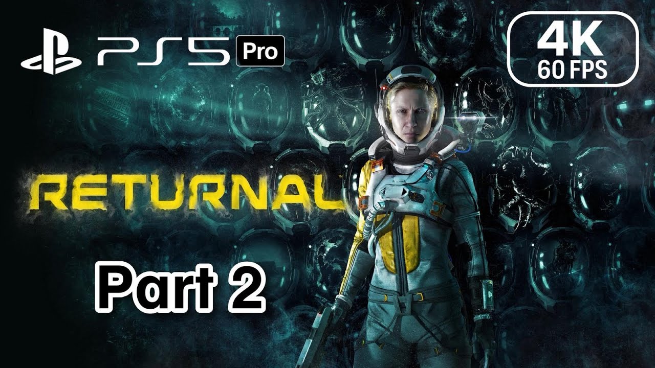 Returnal | Daha Güçlü Daha Bilinçli [ 4K - 60 FPS ] PS5 PRO