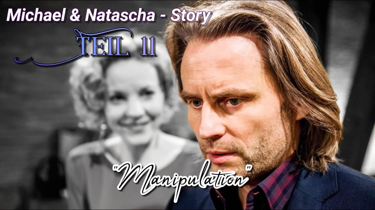 Michael & Natascha; Story Teil 11 - Manipulation