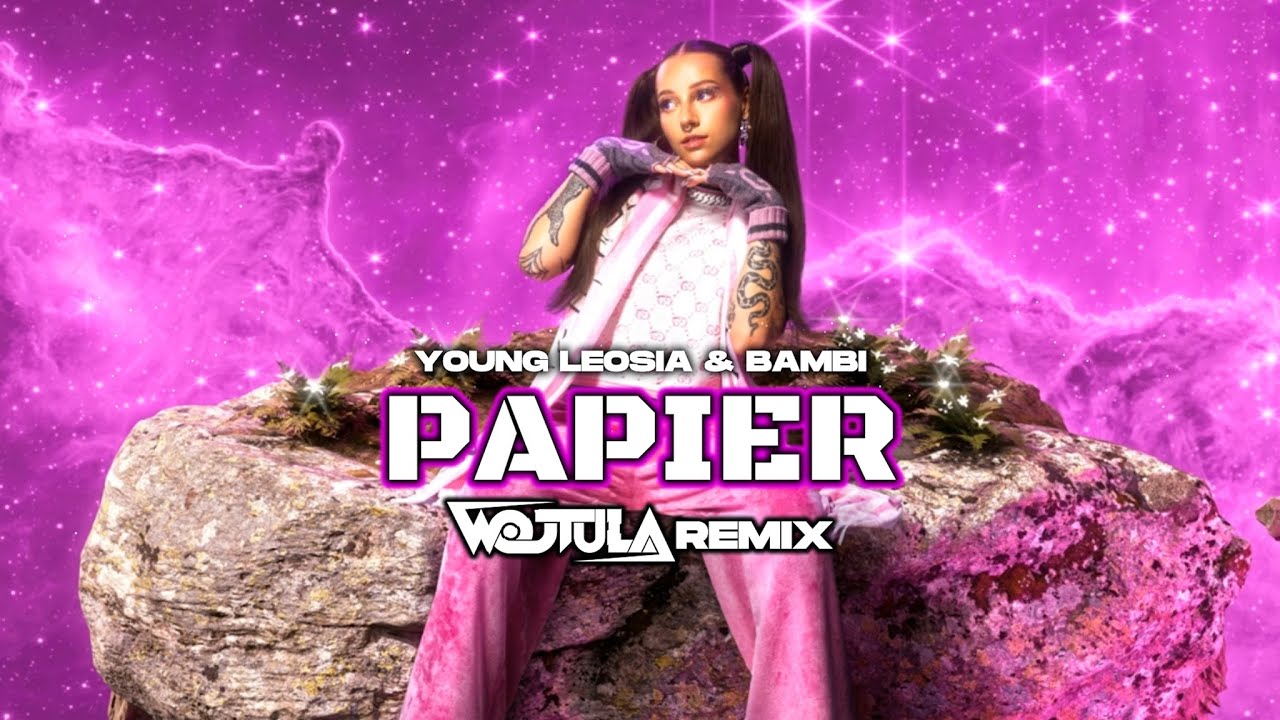 Young Leosia & Bambi - Papier (WOJTULA REMIX)