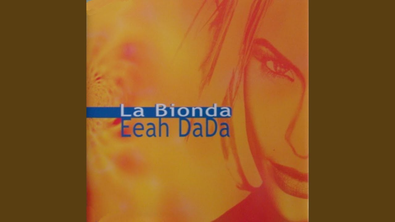 La Bionda - Eeah Dada - New Club Euro Version
