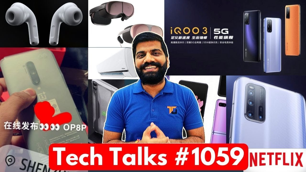 Tech Talks #1059 - OnePlus 8 Pro First Look, Google on Huawei, iQOO 3 Camera, AirPods Pro Cheap