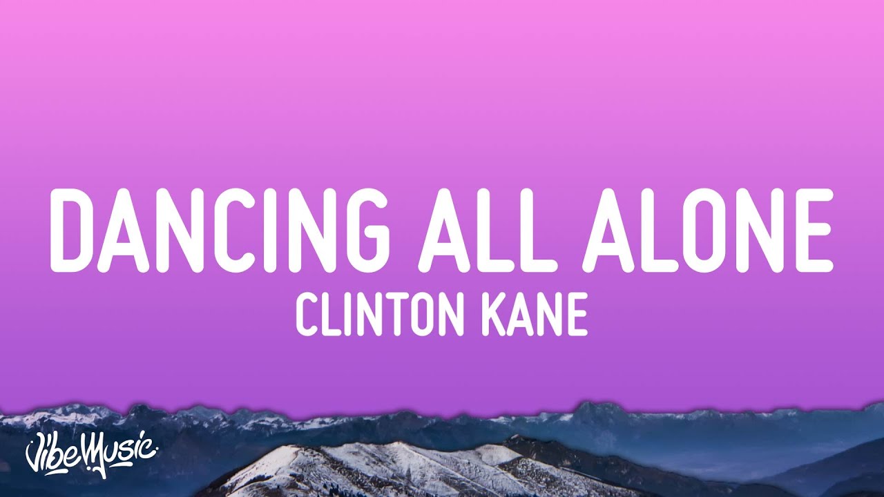 Clinton Kane - Dancing All Alone (Lyrics)