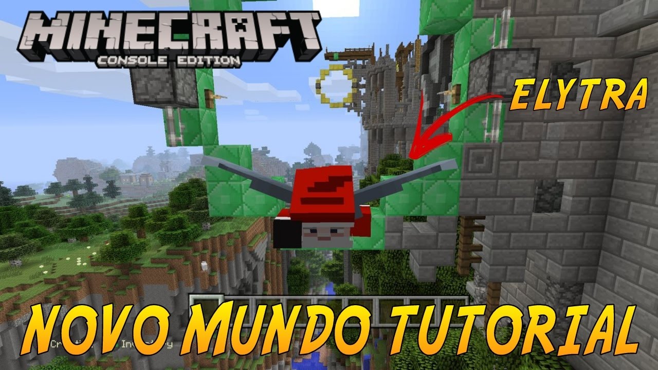 NOVO MUNDO TUTORIAL E ELYTRA !! - TU 46 - MINECRAFT CONSOLE