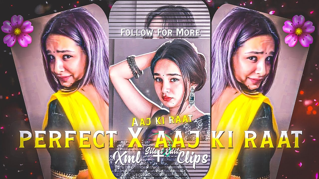 Ae Inspired | Perfect X Aaj ki raat - Alight motion Xml + Clips