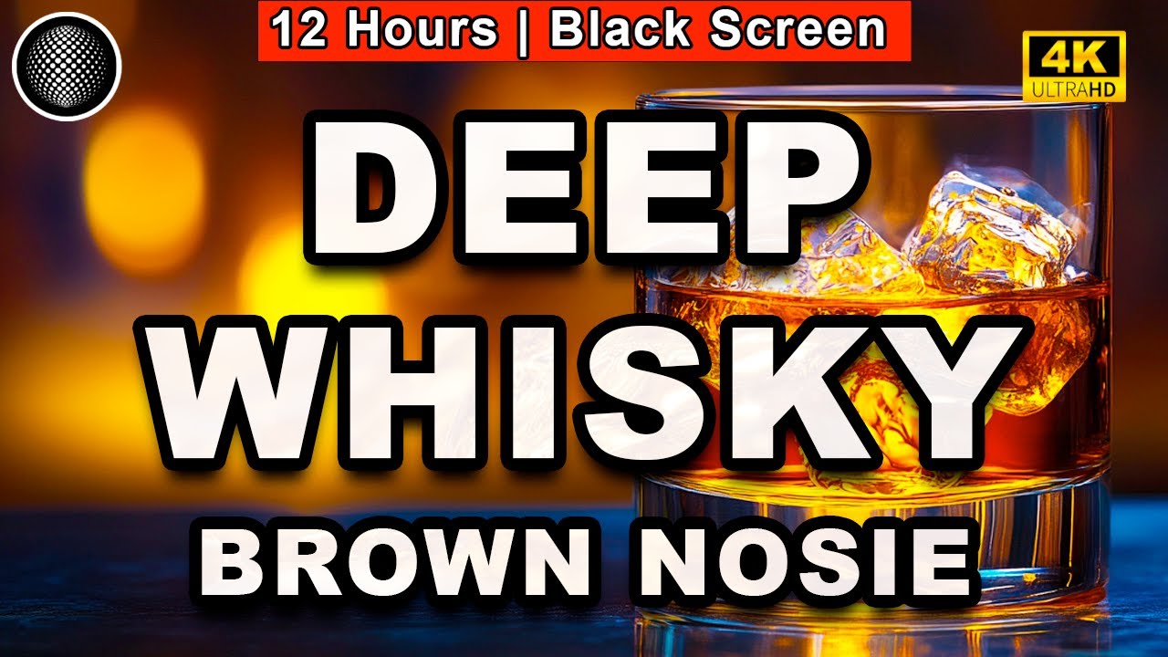 Deep Whisky Brown Noise | Brown Noise Relaxation | Sleep Noise To Help You Sleep | Fall Asleep Fast