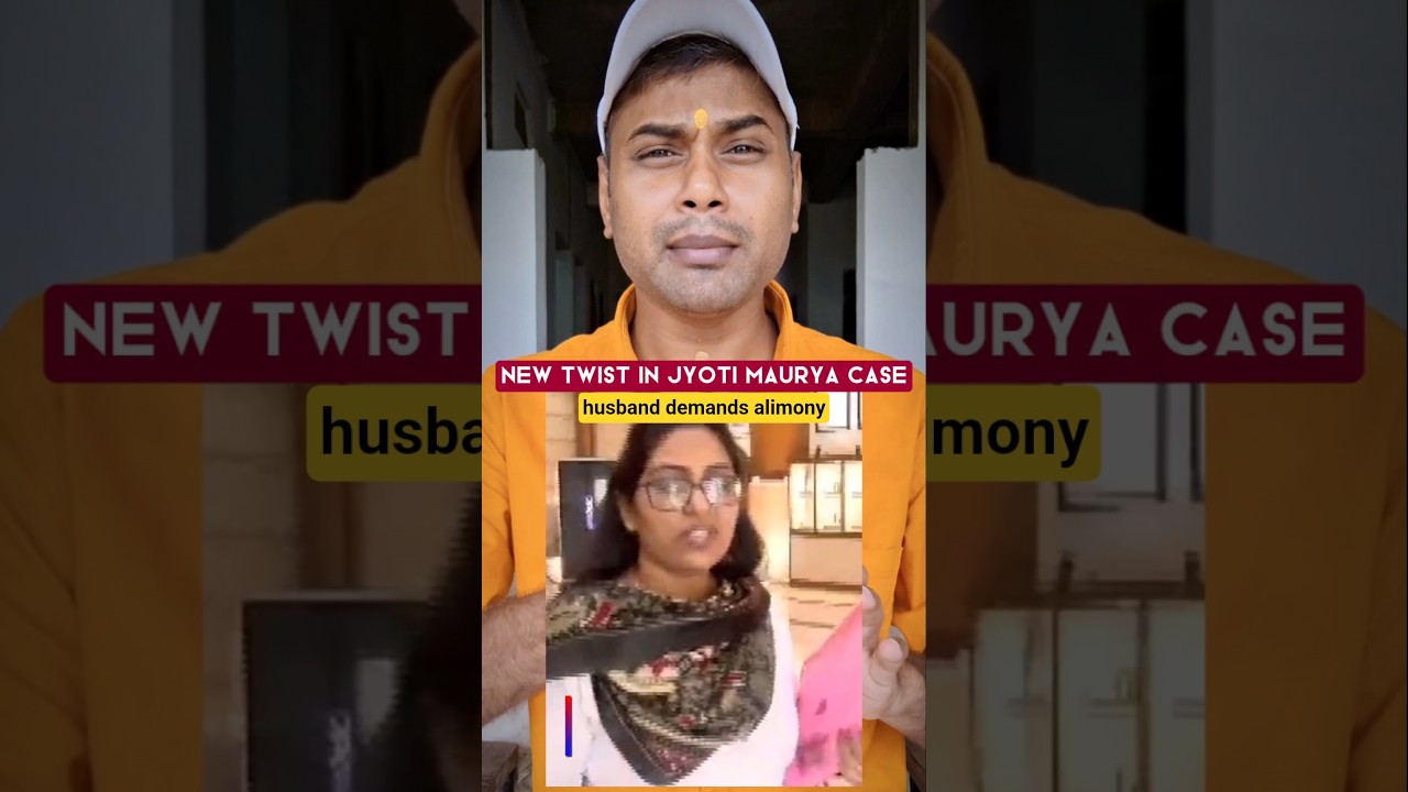 New twist in Jyoti Maurya case, husband demands alimony