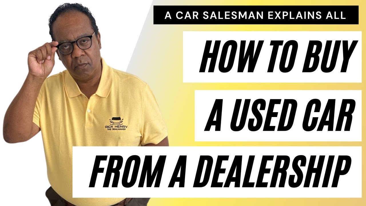 How to Buy A Used Car From A Dealership | Car Salesman Secrets