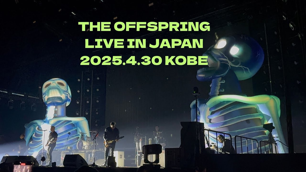 THE OFFSPRING Live in JAPAN 2025.4.30 Kobe
