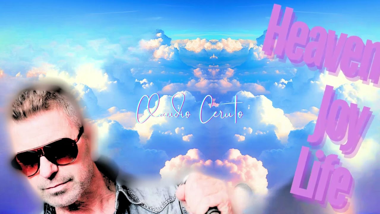 Claudio Ceruto - Heaven Joy Life