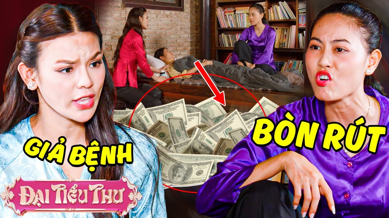 Giả Bệnh BÒN RÚT Tiền Của Người Thân | Đại Tiểu Thư | YeaH1 Sister