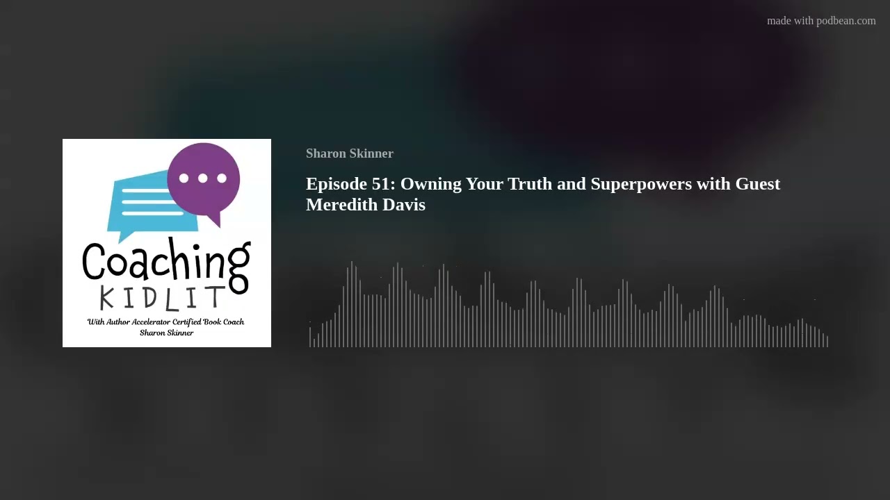 Episode 51: Owning Your Truth and Superpowers with Guest Meredith Davis