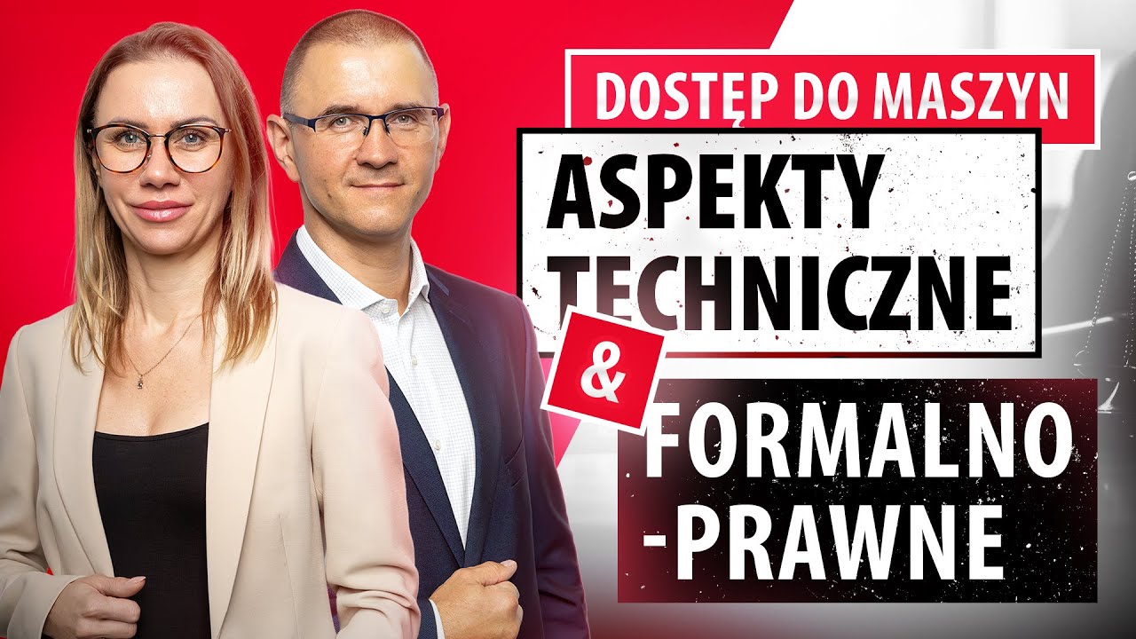 Rozmowy ekspertów #4 Dostęp do maszyn. Aspekty techniczne i formalno-prawne.