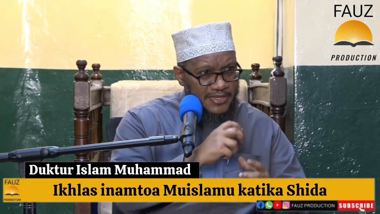 Ikhlas inamtoa Muislamu katika shida//DUKTUR ISLAM MUHAMMAD 