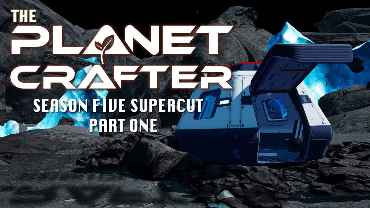 PLANET CRAFTER SEASON 5 SUPERCUT - PART 1