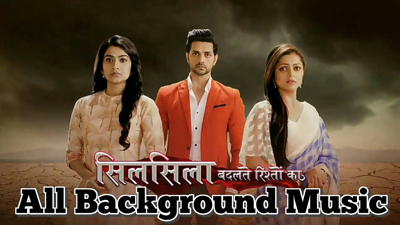 Silsila Badalte Rishton Ka All Background Music (BGM)