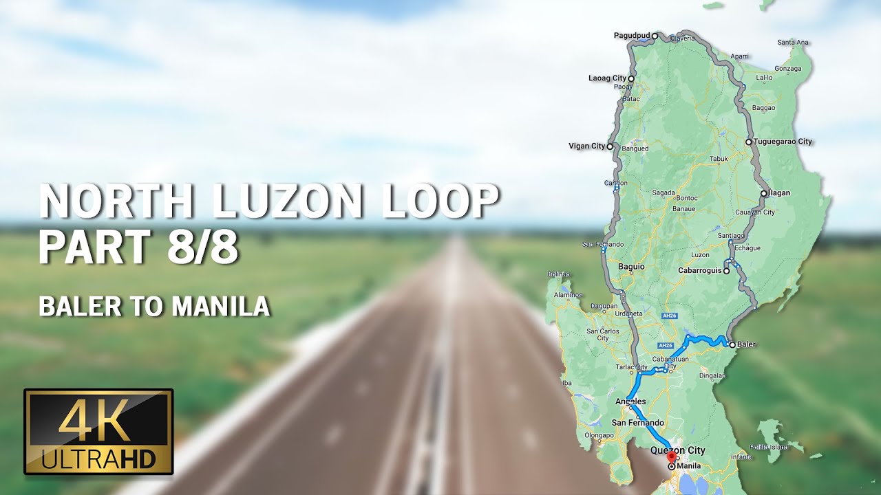 Baler to Manila - Hyperlapse Driving Tour | (Part 8/8) North Luzon Loop [4k]